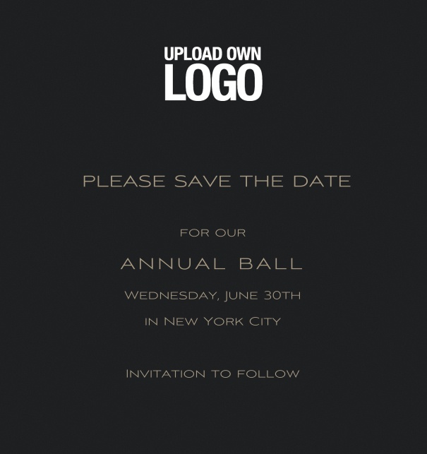 Squared black Save the Date template for corporate events and annual ball with light grey background and text box in the middle with space on the top to upload own logo.