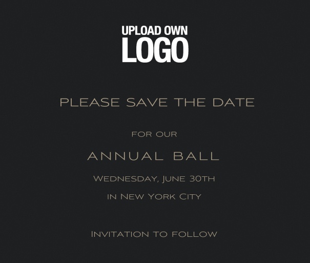 Online Save the Date template for corporate events and annual ball with black background and text box with space on the top  to upload own logo.