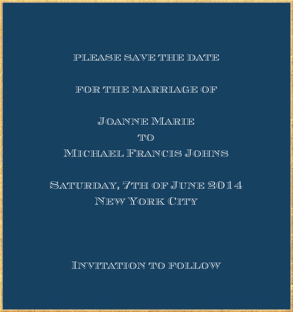 Classic save the date card in high format with fine golden frame and paper color of your choice. Navy.
