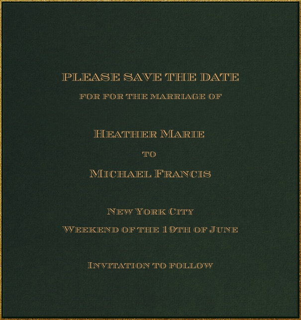 Dark green classic formal high format Save the Date Card with gold thin frame and personal addressing of recipients. including designed chevalier font text in gold to match card.