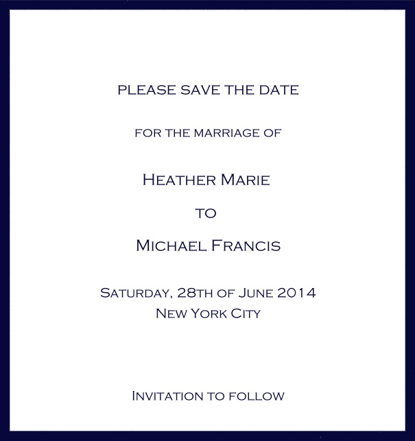 Classic Save the Date card design on white paper with fine frame in the color of your choice. Navy.