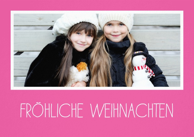 Feste feiern - Rosa - Weihnachtskarten Weihnachtskarte mit großem Foto und weißem Rahmen in mehreren Farbvariationen. Weitere Fotooptionen auf den Folgeseiten. Rosa.