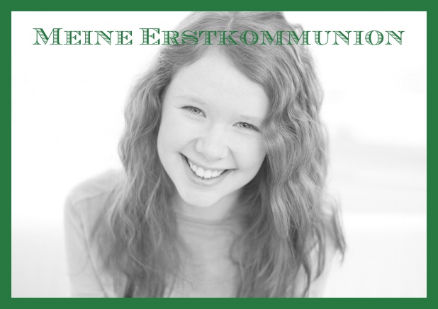 Online Einladungskarte zur Heiligen Erstkommunion mit Foto und weißem Textfeld dadrunter. Grün.