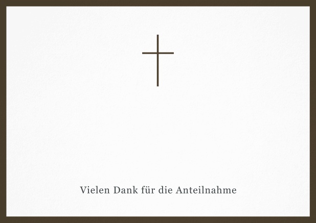 Trauer-Danksagungskarte mit Kreuz und Rahmen in schwarz oder gedeckten Farben. Braun.