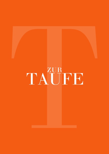 Online Einladungskarte zur Taufe mit großem T und zur Taufe Text in schöner Orange Farbe