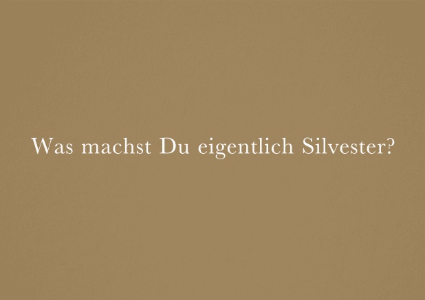 Silvestereinladung mit coolem Text Was machst Du eigentlich Silvester? Gold.