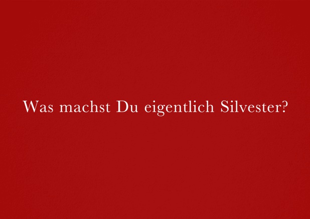 Silvestereinladung mit coolem Text Was machst Du eigentlich Silvester? Rot.