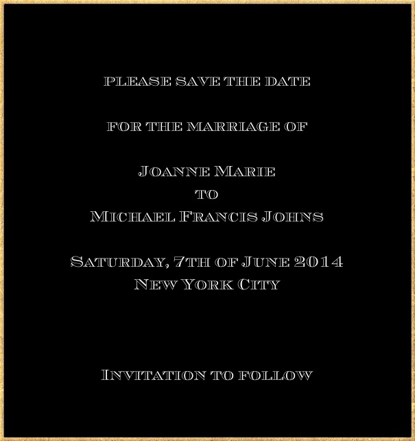 Classic save the date card in high format with fine golden frame and paper color of your choice. Black.
