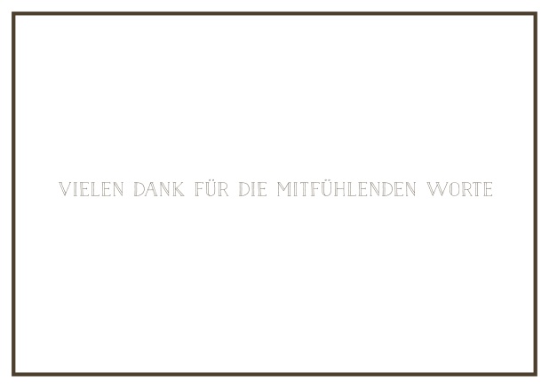 Online Trauerkarte mit gestaltetem Trauerspruch und schlichtem schwarzem Rand in Querformat. Braun.