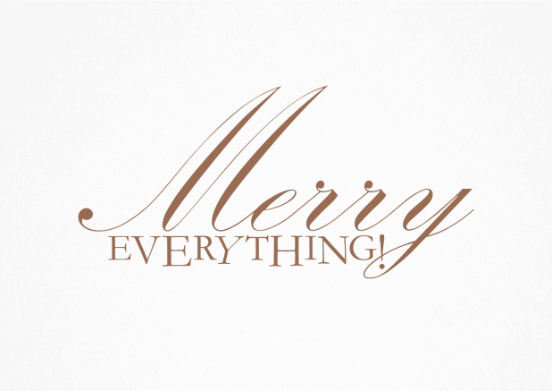 Season's Greetings card with Merry Everything wishes on white paper color. Brown.