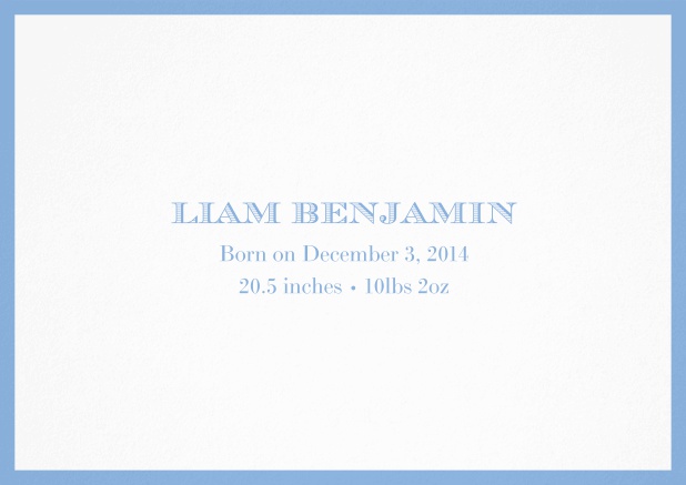 Birth announcement with light blue border and matching text. Blue.