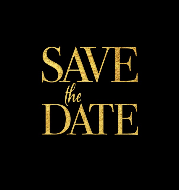 Online Save the Date card with large golden Save the Date text in color of choice Black.