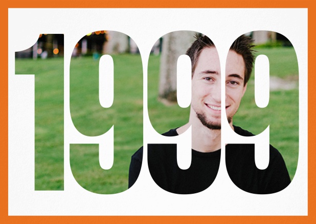 1999 geboren mit Rahmen - Orange - 1999 Karten Einladungskarte zum 20. Geburtstag mit ausgeschnittenem Geburtsjahr 1999 über einem Foto. Orange.